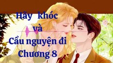 Hãy khóc và cầu nguyện đi Phần 8 ( Tiểu thuyết lãng mạn phương tây)