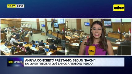 Video: ANR ya concretó préstamo, según “Bachi”