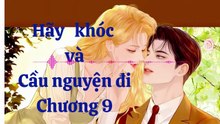 Hãy khóc và cầu nguyện đi Phần 9 ( Tiểu thuyết lãng mạn phương tây)