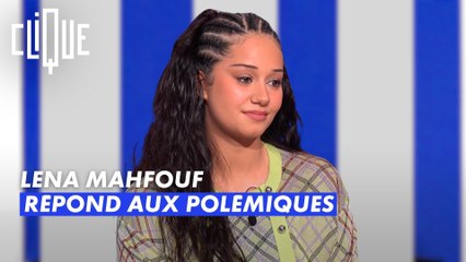 Lena Mahfouf répond aux polémiques - Clique - CANAL+