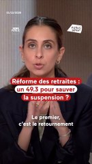 🔎 Un 49.3 pour sauver la suspension de la réforme des retraites ?