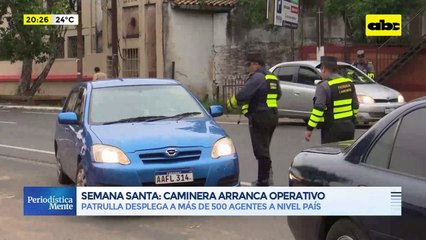 Semana Santa: Caminera arranca operativo
