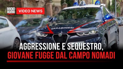 Aggressione e sequestro, giovane fugge dal campo nomadi