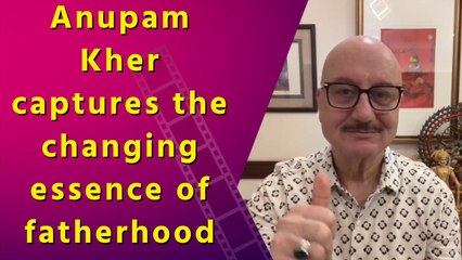 Anupam Kher shares heartfelt video on changing dynamics in father-son relationship