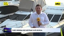 Video: Juez ordena secuestrar yate de Joaquín Roa