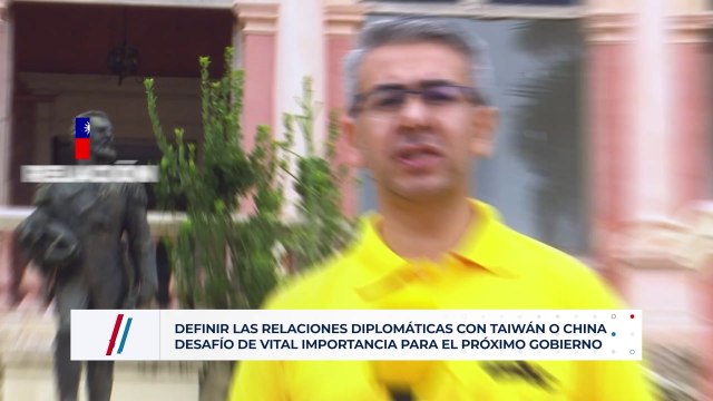Video: Definir relaciones diplomáticas con Taiwán o china