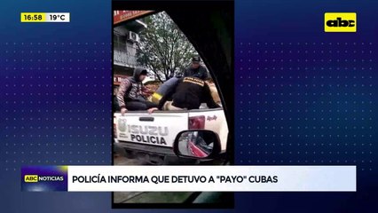 Video: Detuvieron a Payo Cubas en la ciudad de San Lorenzo