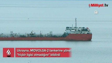 Ukrayna'dan MIDVOLGA-2 tankerine ilişkin açıklama! 'Saldırıyla hiçbir ilgimiz yok'