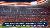 El Metropolitano vibró con el himno de España en la final de la Liga de Naciones contra Alemania