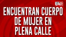 Encuentran cuerpo de mujer en plena calle