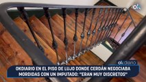 OKDIARIO en el piso de lujo donde Cerdán negociaba mordidas con un imputado: 