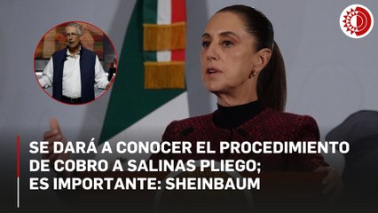 ¿Qué sigue para Salinas Pliego? Sheinbaum anuncia que se dará a conocer procedimiento de cobro