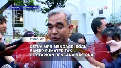 Respons Ketua MPR dan Mendagri soal Banjir Sumatera Tak Ditetapkan Sebagai Bencana Nasional