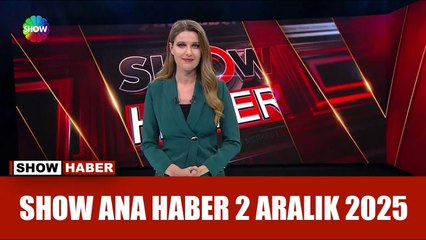 Show Ana Haber 2 Aralık 2025