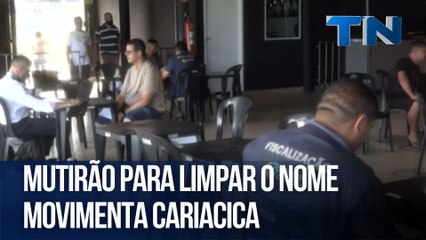 Mutirão para limpar o nome movimenta Cariacica