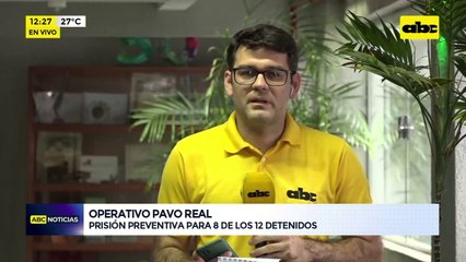 Operativo Pavo Real: Prisión preventiva para 8 de los 12 detenidos