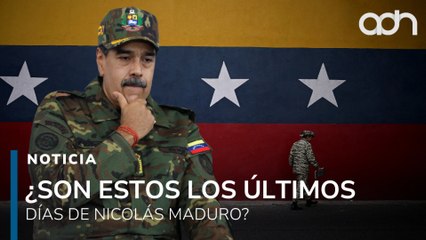 ¿Son estos los últimos días de Nicolás Maduro?