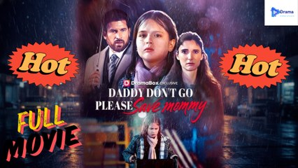 [New Drama] Daddy Don’t Go, Please Save Mommy #reelshort #dramabox - Full Movie  Drama Video Studio