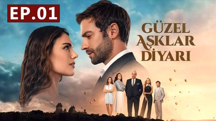 Guzel Asklar Diyari - Episode 1 Land Of Beautiful Loves - Full
