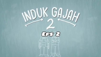 INDUK GAJAH 2 full movie EPS 2