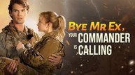 Bye Mr Ex Your Commander is Calling – Full HD Movie