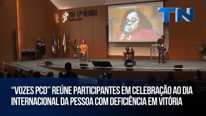 “Vozes PCD” reúne participantes em celebração ao Dia Internacional da Pessoa com Deficiência em Vitória
