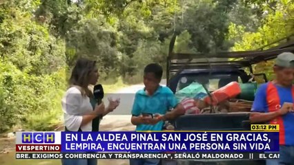 Encuentran sin vida el cuerpo de un hombre en la aldea Pinal San José, en Gracias, Lempira.