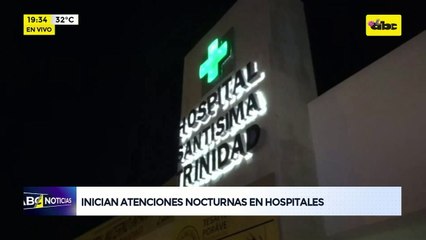 Video: inician atenciones nocturnas en hospitales públicos