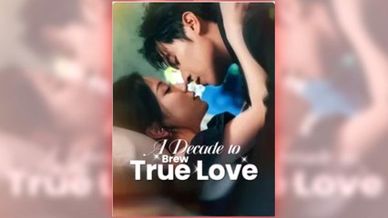 A Decade To Brew True Love - Full Movie