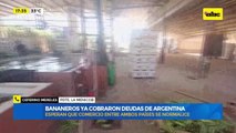 Video: bananeros cobraron parte de la deuda de Argentina
