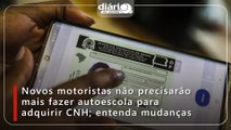 Novos motoristas não precisarão mais fazer autoescola para adquirir CNH; entenda mudanças