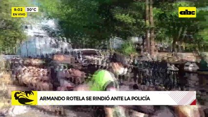 Video: Armando Rotela se rindió ante la policía