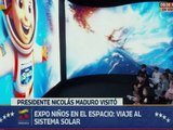 Presidente Nicolás Maduro inauguró la Expo Niños en el Espacio: Viaje al Sistema Solar