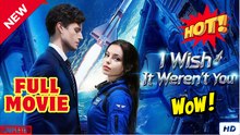 [Hot 2025] I Wish It Weren't You_FULL