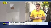 Ineram se cae a pedazos: parte del techo se desprendió en área antigua de UTI