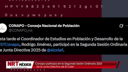 Conapo participa en la Segunda Sesión Ordinaria 2025 de la Junta Directiva de El Colef