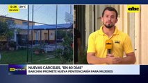 Nuevas cárceles, “en 60 días”: Barchini promete nueva penitenciaría para mujeres