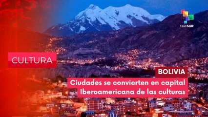 Dos ciudades bolivianas se alzan con el título de Capital Iberoamericanas de las Culturas CULTURA EDICIÓN CENTRAL 02-12-2025