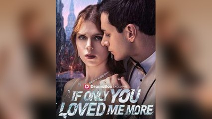 If Only You Loved Me More