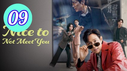 Nice to Not Meet You Episode 9 Engsub
