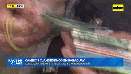 Cambios clandestinos en Paraguay: alrededor de US$  15 millones se mueve por día