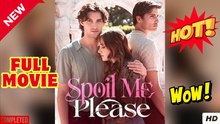 Spoil Me Please (2025) - FULL