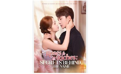 Roses & Riches Secrets Behind the Name Chinese Drama - English Sub