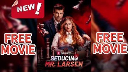 ????Seducing Mr. Larsen 12.06 #BILLIONAIRE ReelShort HD Movie