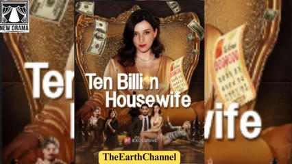 Ten Billion Housewife (2025) – Web Dramma[Eng Sub]