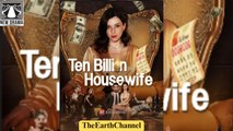 Ten Billion Housewife (2025) – Web Dramma[Eng Sub]