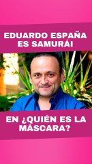 Eduardo España es Samurái y así quedó desenmascarado en ¿Quién es la Máscara? 2025