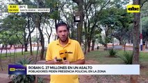 Video:  Roban G. 27 millones en un asalto