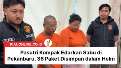 Pasutri Kompak Edarkan Sabu di Pekanbaru, 36 Paket Disimpan dalam Helm
