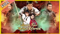 Absolute Power The Day He Returned - Full Movies English Sub